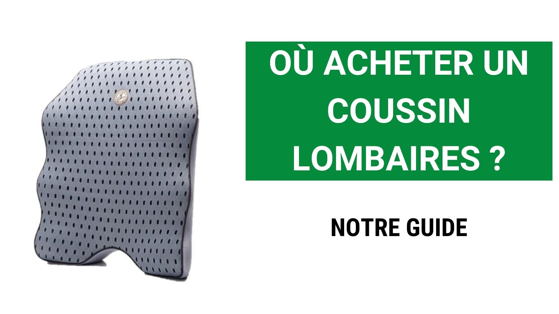 Où acheter un Coussin Lombaires ?