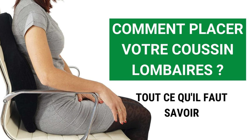 Comment placer votre coussin lombaire ?