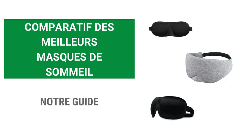 Comparatif : Quel est le meilleur masque de sommeil ?