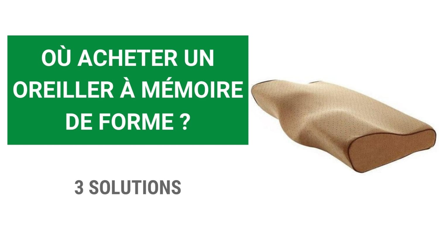 Où Acheter un Oreiller à Mémoire de Forme ?