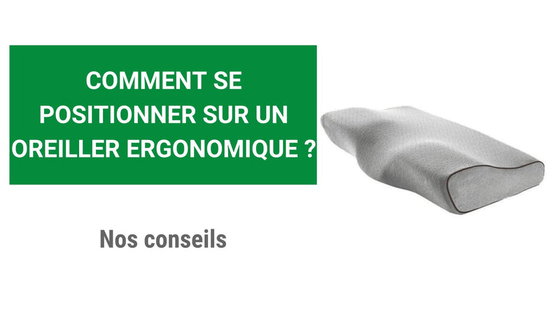 Comment se Positionner sur un Oreiller Ergonomique ?